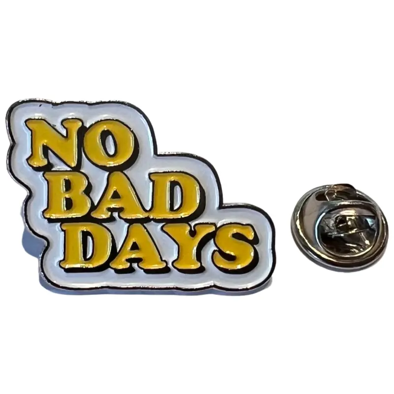 'No Bad Days' Enamel Pin – Positive Motivational Badge 1